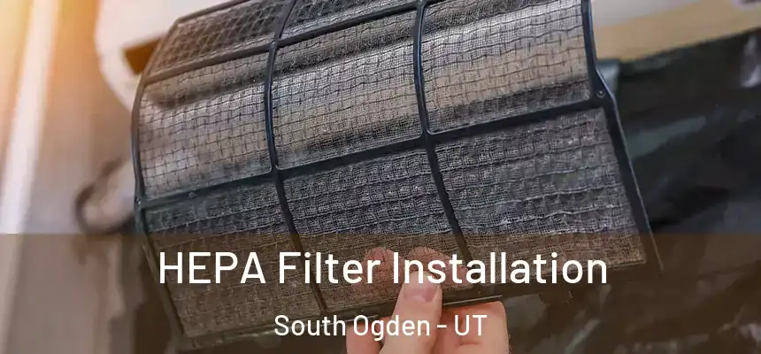  HEPA Filter Installation South Ogden - UT