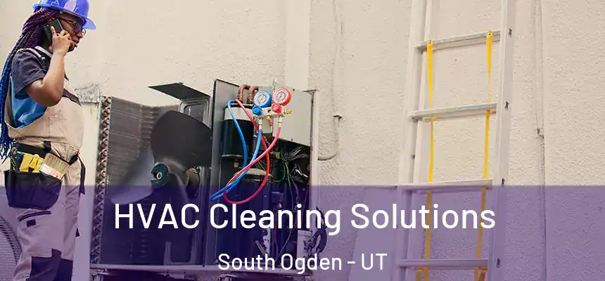  HVAC Cleaning Solutions South Ogden - UT