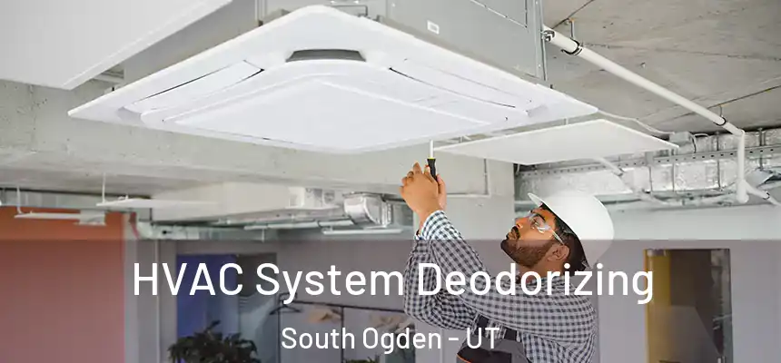  HVAC System Deodorizing South Ogden - UT