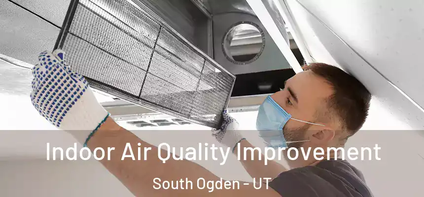  Indoor Air Quality Improvement South Ogden - UT