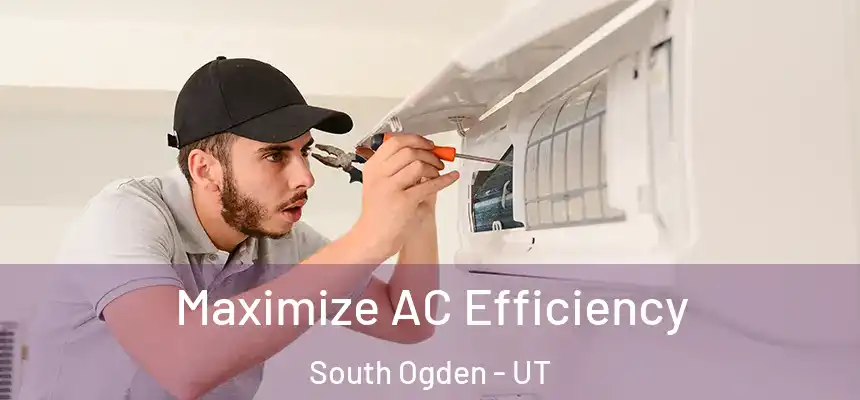  Maximize AC Efficiency South Ogden - UT